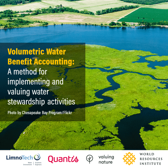 Volumetric Water Benefit Accounting (VWBA): A Method For Implementing and Valuing Water Stewardship Activities