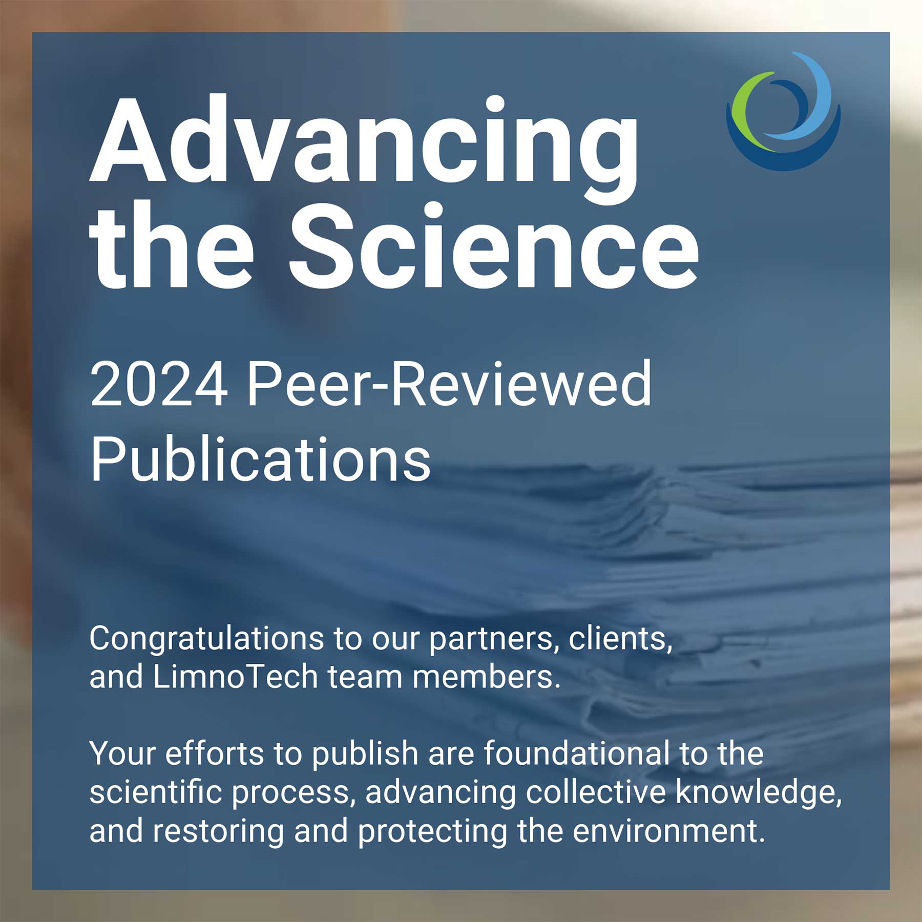 Background image with papers, a blue transparent box over it with text that says "Advancing the Science, 2024 Peer-Reviewed Publications.