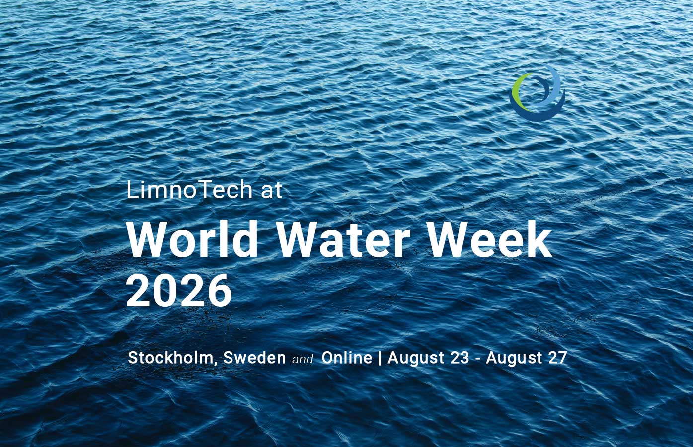 A water surface with words that LimnoTech at World Water Week 2026, Stockholm, Sweden and Online | August 23 - August 27